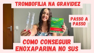 COMO CONSEGUIR ENOXAPARINA PELO SUS  TROMBOFILIA NA GRAVIDEZ  O QUE É E COMO TRATAR Ep 158 [upl. by Sillsby685]