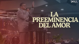 La preeminencia del amor  Hno Jose Luis Valdez  062224 [upl. by Surovy]