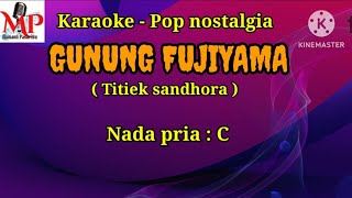 GUNUNG FUJIYAMA  TITIEK SANDHORA  karaoke nada pria C [upl. by Jessalyn539]