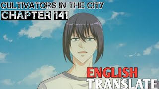 Cultivators In The City Chapter 141 English Sub [upl. by Enybor54]