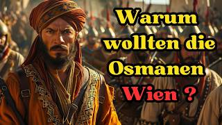 Warum die Osmanen Wien um jeden Preis erobern wollten [upl. by Searcy170]