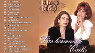 LAS HERMANITAS CALLE  RANCHERAS Y CORRIDOS DE ORO 20 CANCIONES GRANDES EXITOS [upl. by Adekan]