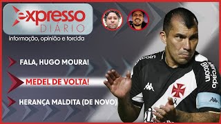 FALA HUGO MOURA  MEDEL DE VOLTA  HERANÃ‡A MALDITA DE NOVO  EXPRESSO DIÃRIO 6 [upl. by Hanoy957]