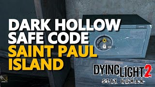 Dark Hollow Safe Code Dying Light 2 Saint Paul Island [upl. by Jillene]