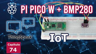 BMP280 Raspberry Pi Pico W Proyecto IoT en la nube Thingspeak  Presión y Temperatura  MicroPython [upl. by Georgianne]