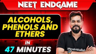 ALCOHOLS PHENOLS AND ETHERS in 47 Minutes  NEET 2024 [upl. by Veriee547]