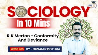 Sociology in 10 Minutes RK Merton  Conformity and Deviance  Ep 36  Study IQ IAS [upl. by Aztiray691]