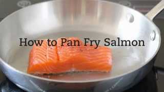 How to Pan Fry Salmon [upl. by Aremus]