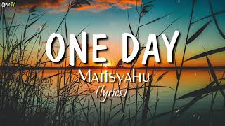 One Day MATISYAHU lyrics [upl. by Animahs]