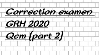 correction examen GRH 2020 QCM  part 2 [upl. by Ativel472]