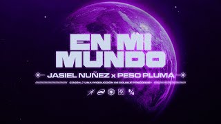 En Mi Mundo  Jasiel Nuñez Peso Pluma Lyric Video [upl. by Liebowitz]