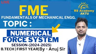 Live Numerical Class of Force System  FME BME101201  ByAnuj Sir  RS Academy AKTU [upl. by Mahmud]