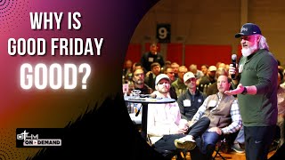 Why Good Friday is Good  One Thing for Men [upl. by Anasus]