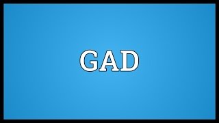 GAD Meaning [upl. by Alyat]