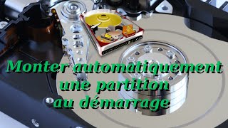 Monter automatiquement une partition au démarrage avec Linux [upl. by Heydon]