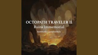 Ruins Immemorial from quotOctopath Traveler 2quot [upl. by Aneekat]