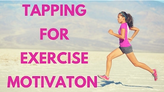 Tapping For Exercise Motivation [upl. by Nrobyalc]