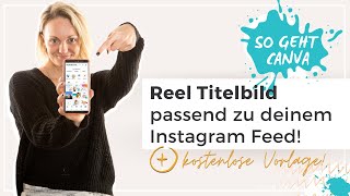 CanvaTutorial So erstellst du ein ReelCover passend für deinen Instagram Feed [upl. by Nimaj]