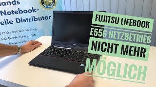 Fujitsu Lifebook E556 Netzbetrieb nicht mehr möglich [upl. by Sharai155]