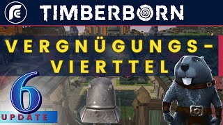 Timberborn Update 6 🦫 Vergnügungsviertel 🦫 Episode 201  Lets Play Deutsch RaanEnaris [upl. by Chick]