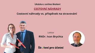 Cestovní náhrady vs příspěvek na stravování  RNDr Ivan Brychta [upl. by Wehttan787]