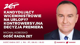 Michał Kobosko Kandydujący wiceministrowie na urlopy Kontrowersyjna decyzja premiera [upl. by Dukey255]