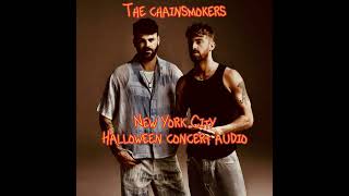 THE CHAINSMOKERS New York City Halloween concert audio only the bit I like [upl. by Roxy800]