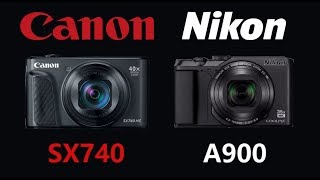 Canon PowerShot SX740 HS vs Nikon COOLPIX A900 [upl. by Yup]