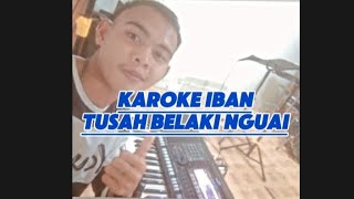 KAROKE IBANTUSAH BELAKI NGUAIversi dangdut samplingNADA WANITAPRIA🎤🎤🎤🎵🎵🎵 [upl. by Tychon]