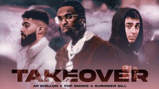 TAKEOVER  AP Dhillon x Pop Smoke x Gurinder Gill  Prod By Ether [upl. by Dralliw]