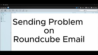 Sending problem on roundcube email [upl. by Grantland597]