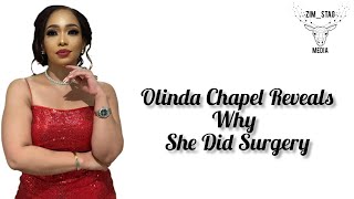 Olinda Chapel Reveals Why She Did Surgery [upl. by Akcirahs194]