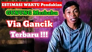 ESTIMASI WAKTU PENDAKIAN GUNUNG MERBABU VIA GANCIK TERBARU [upl. by Odie]