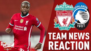 Origi amp Matip Start  Liverpool v Atalanta  Team News Reaction LIVE [upl. by Jerrilee]