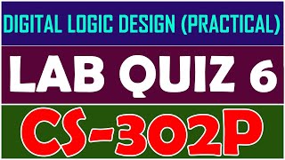 CS302P  Digital Logic Design Practical Lab Attendance Quiz  06  By Anjam Hussain [upl. by Frodine910]