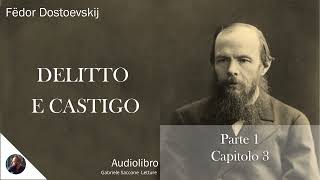 03 DELITTO E CASTIGO  Parte 1  Capitolo 3  F Dostoëvskij  Audiolibro Integrale [upl. by Nho]