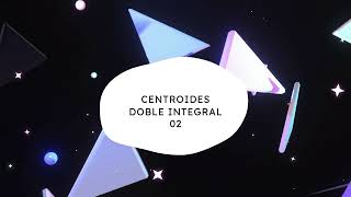 Centroide  Doble Integral 02 [upl. by Stephie897]