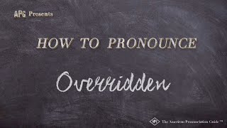 How to Pronounce Overridden Real Life Examples [upl. by Wyndham]