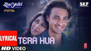 Tera Hua Video Song With Lyrics  Atif Aslam  Loveyatri  Aayush Sharma  Warina Hussain Tanishk B [upl. by Anassor]