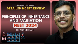 Principles of Inheritance amp Variation  One Shot  Detailed NCERT Review NEET 2024  Dr Anand Mani [upl. by Aicirtak]