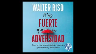 Más fuerte que la adversidad Audiolibro 🎧 de Walter Riso [upl. by Aitsirt]