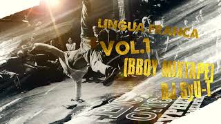 BBOY MIX  Lingua Franca Vol1BBOY MIXTAPE DJ SyUT [upl. by Neirb]