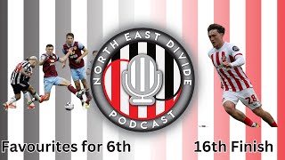 16th Place finish for Sunderland as Newcastle United march towards 6th Place  North East Divide [upl. by Conners]