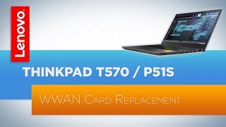 ThinkPad T570  P51s  T580  P52s Laptop  WWAN Card Replacement [upl. by Francesco799]