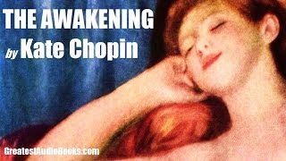 THE AWAKENING by Kate Chopin  FULL AudioBook  GreatestAudioBookscom V2 [upl. by Junius]