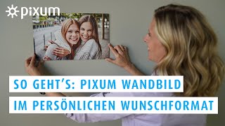 So gehts Pixum Wandbild im persönlichen Wunschformat  Pixum Tutorials [upl. by Wivestad851]