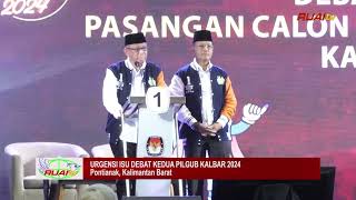 Urgensi Isu Debat Kedua Pilgub Kalbar 2024 [upl. by Esten]