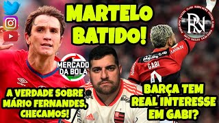 MARTELO BATIDO SAIBA A VERDADE SOBRE MÁRIO FERNANDES E FLAMENGO GABI E BARÇA MERCADO DA BOLA E [upl. by Rieger]