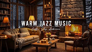 Cozy Winter Coffee Shop Ambience with Warm Jazz Music amp Crackling Fireplace to Relaxing Study Work [upl. by Hoxie]