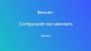 Configuración del calendario  Bitrix24 [upl. by Standing605]